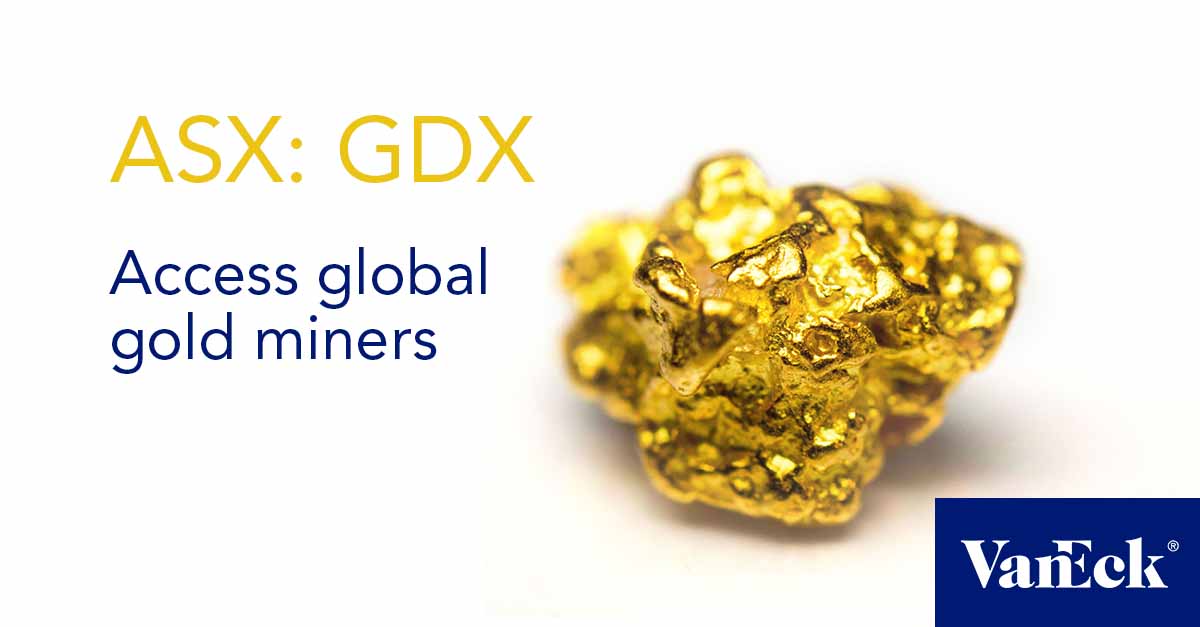 Van Eck International Investors Gold Fund VanEck Gold Miners ETF | Invest in Gold Equities | ASX: GDX