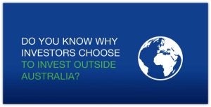 To invest outside Australia